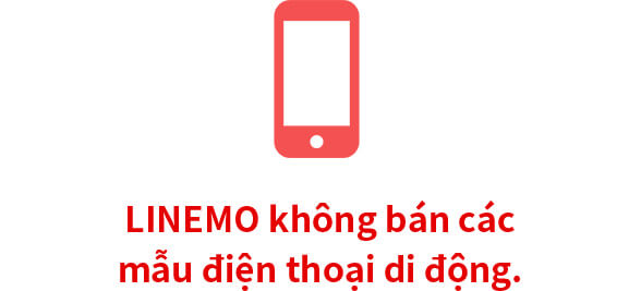 LINEMO không bán các mẫu điện thoại di động.